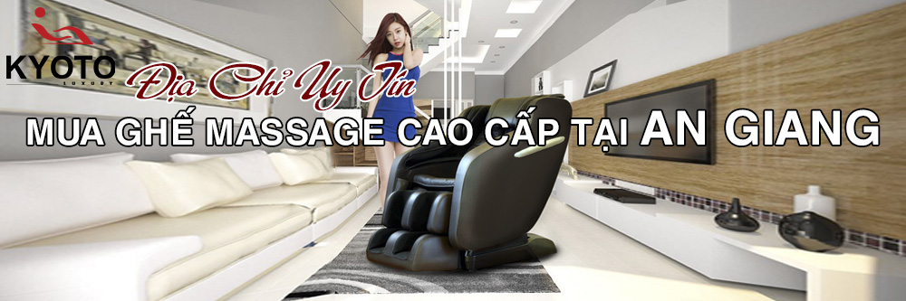 Địa Chỉ Uy Tín Mua Ghế Massage Cao Cấp Tại An Giang Giá tốt Nhất