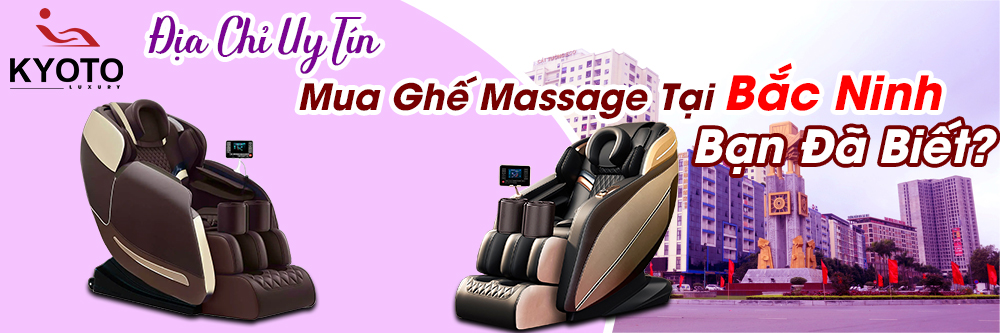 Địa Chỉ Uy Tín Mua Ghế Massage Tại Bắc Ninh - Bạn Đã Biết?