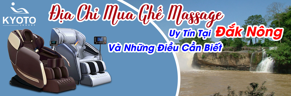 Địa Chỉ Mua Ghế Massage Uy Tín Tại Đắk Nông Và Những Điều Cần Biết