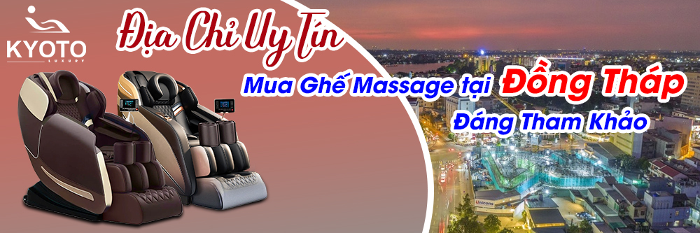 Địa Chỉ Uy Tín Mua Ghế Massage Tại Đồng Tháp - Đáng Tham Khảo